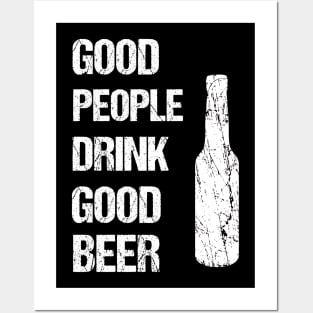 Good people drink good beer Posters and Art